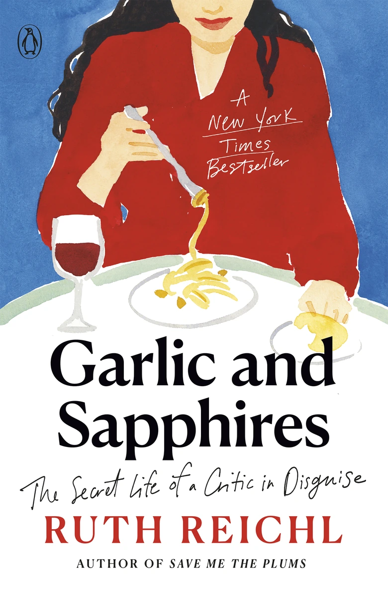 Cover of Garlic and Sapphires: The Secret Life of a Critic in Disguise by Ruth Reichl
