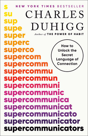 Cover of Supercommunicators: How to Unlock the Secret Language of Connection by Charles Duhigg