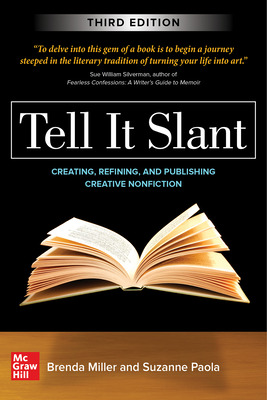Cover of Tell It Slant: Creating, Refining, and Publishing Creative Nonfiction by Brenda Miller and Suzanne Paola